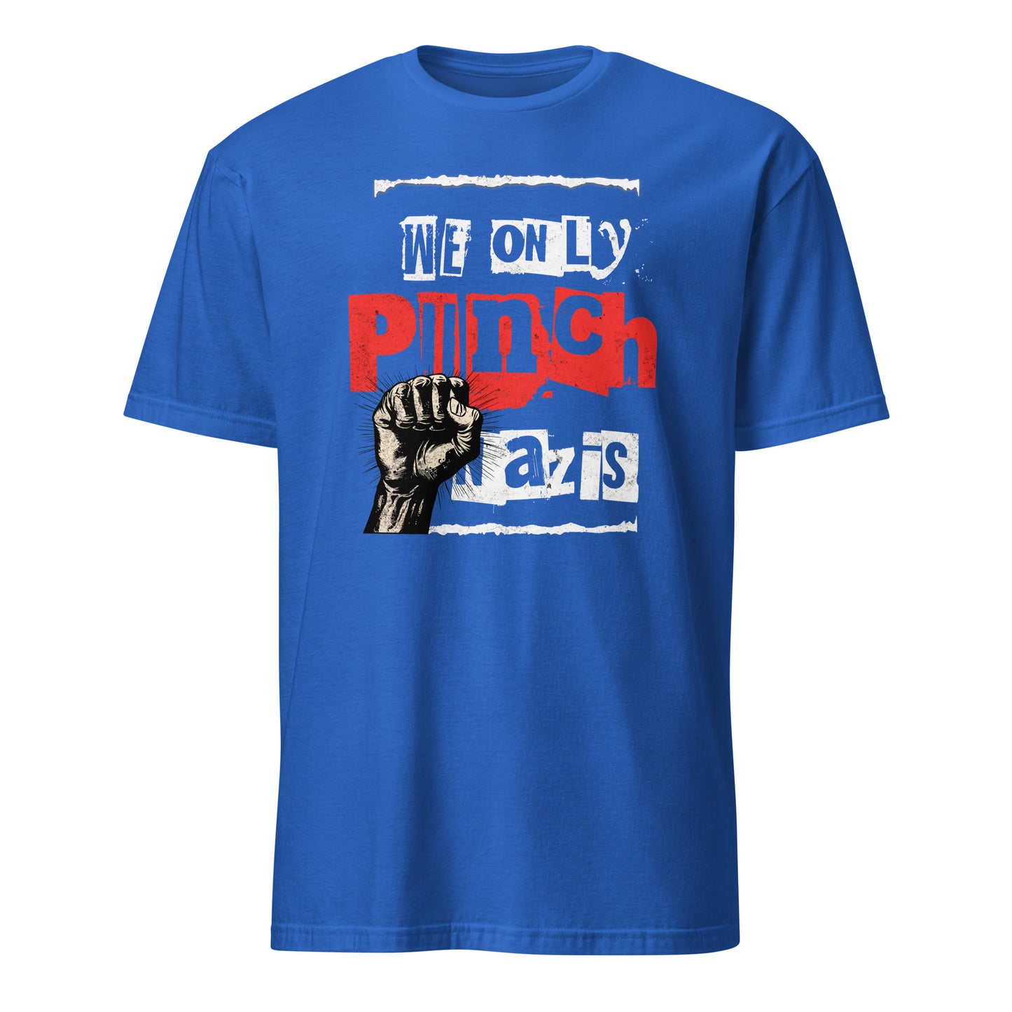 We only punch Nazis - Unisex T-Shirt von Protest Couture | Royal