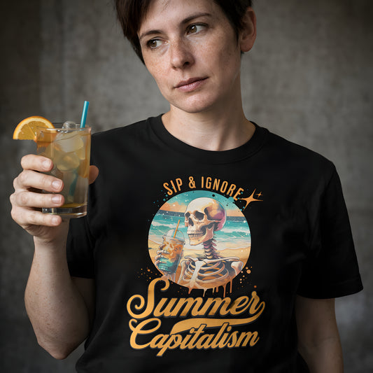 Sip & Ignore ( Summer Capitalism) - Retail Fit T-Shirt