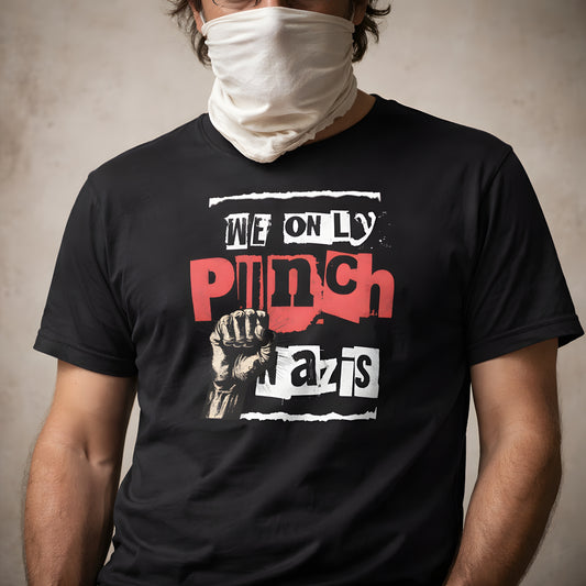 We only punch Nazis - Retail Fit T-Shirt