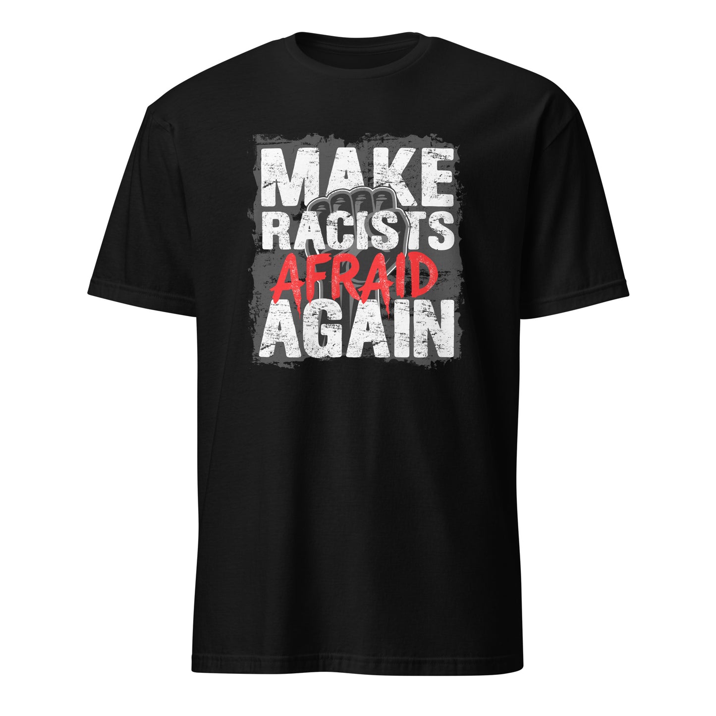 Make Racists Afraid Again - Unisex T-Shirt von Protest Couture | Black