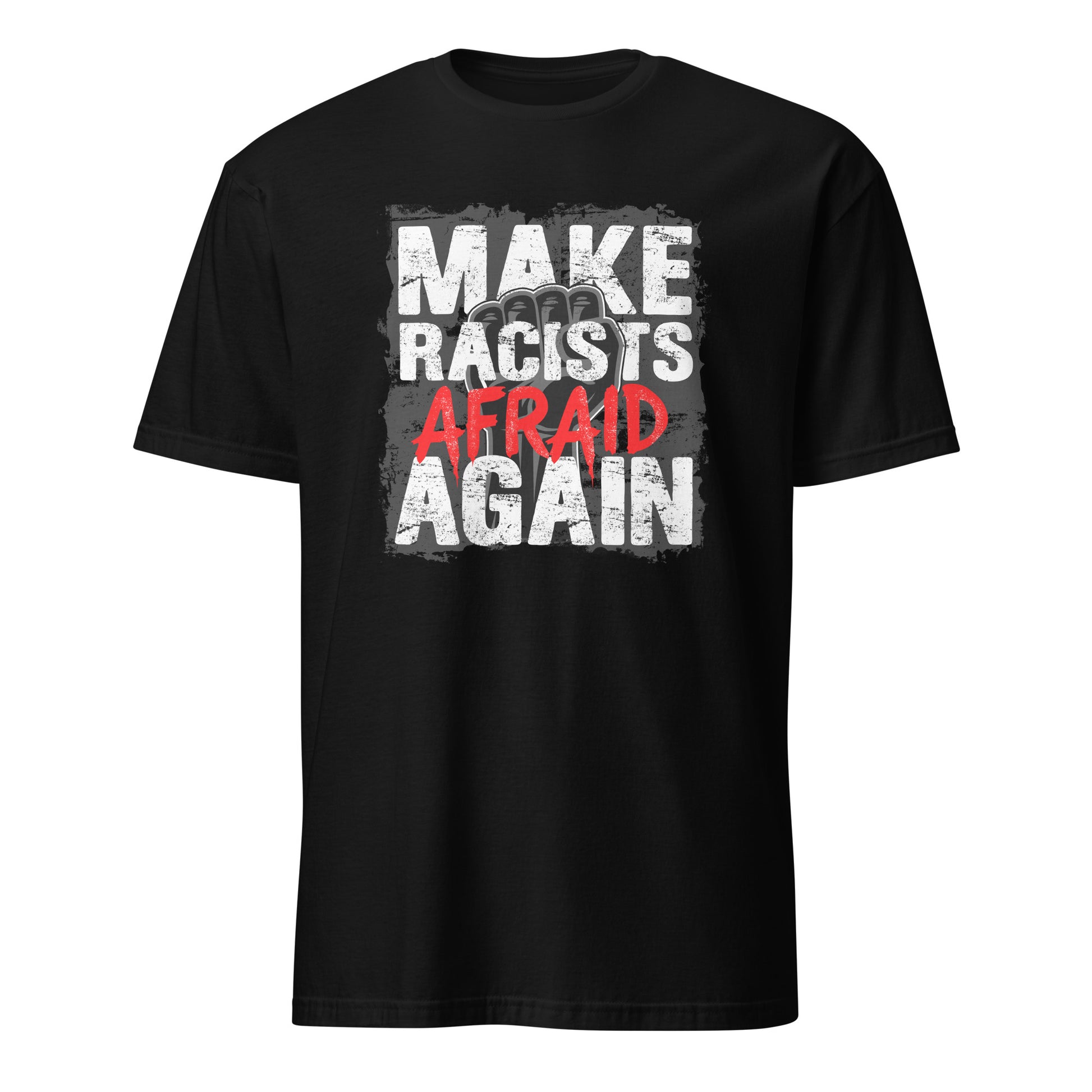 Make Racists Afraid Again - Unisex T-Shirt von Protest Couture | Black