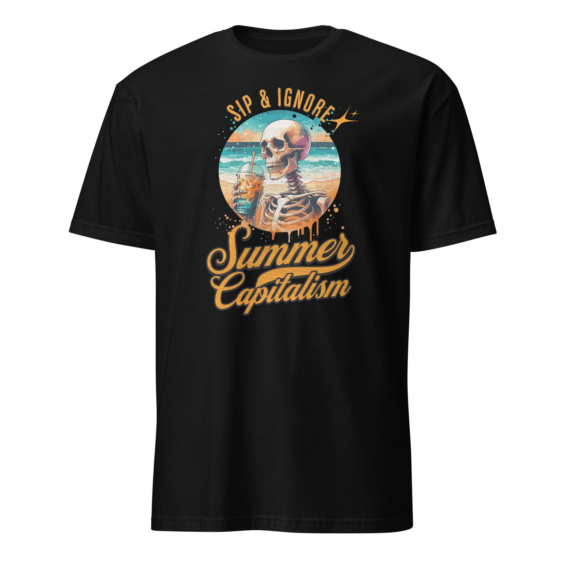 Sip & Ignore ( Summer Capitalism) - Unisex T-Shirt von Protest Couture | Black