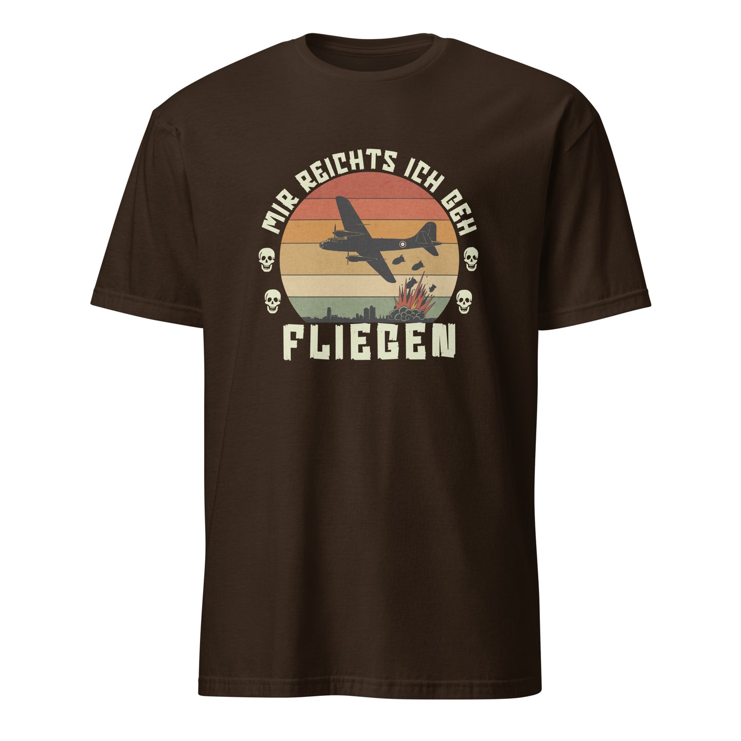 Mir Reichts Ich Geh Fliegen - Unisex T-Shirt von Protest Couture | Dark Chocolate