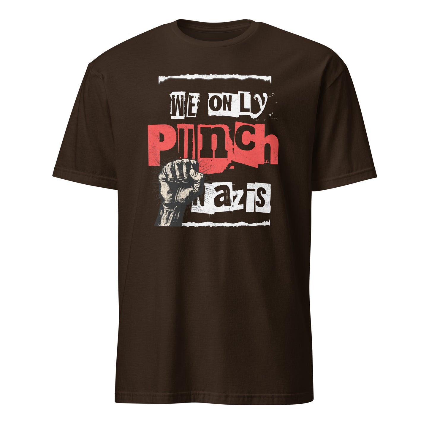 We only punch Nazis - Unisex T-Shirt von Protest Couture | Dark Chocolate