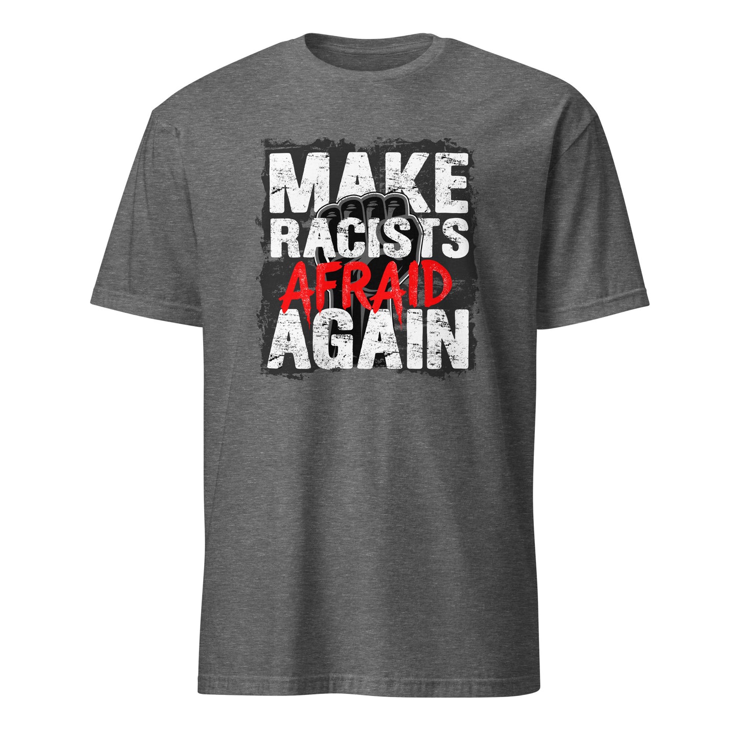 Make Racists Afraid Again - Unisex T-Shirt von Protest Couture | Graphite Heather