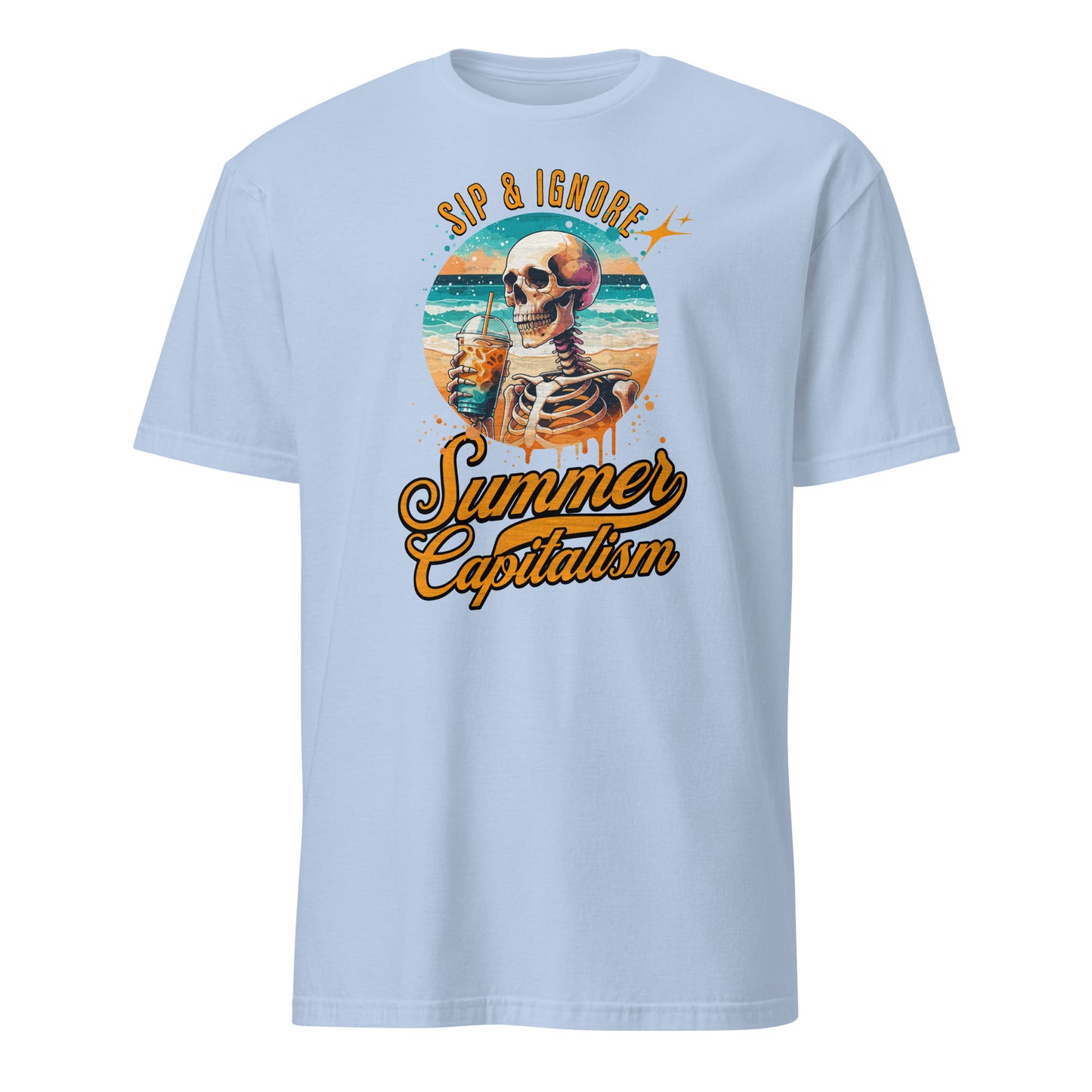Sip & Ignore ( Summer Capitalism) - Unisex T-Shirt von Protest Couture | Light Blue