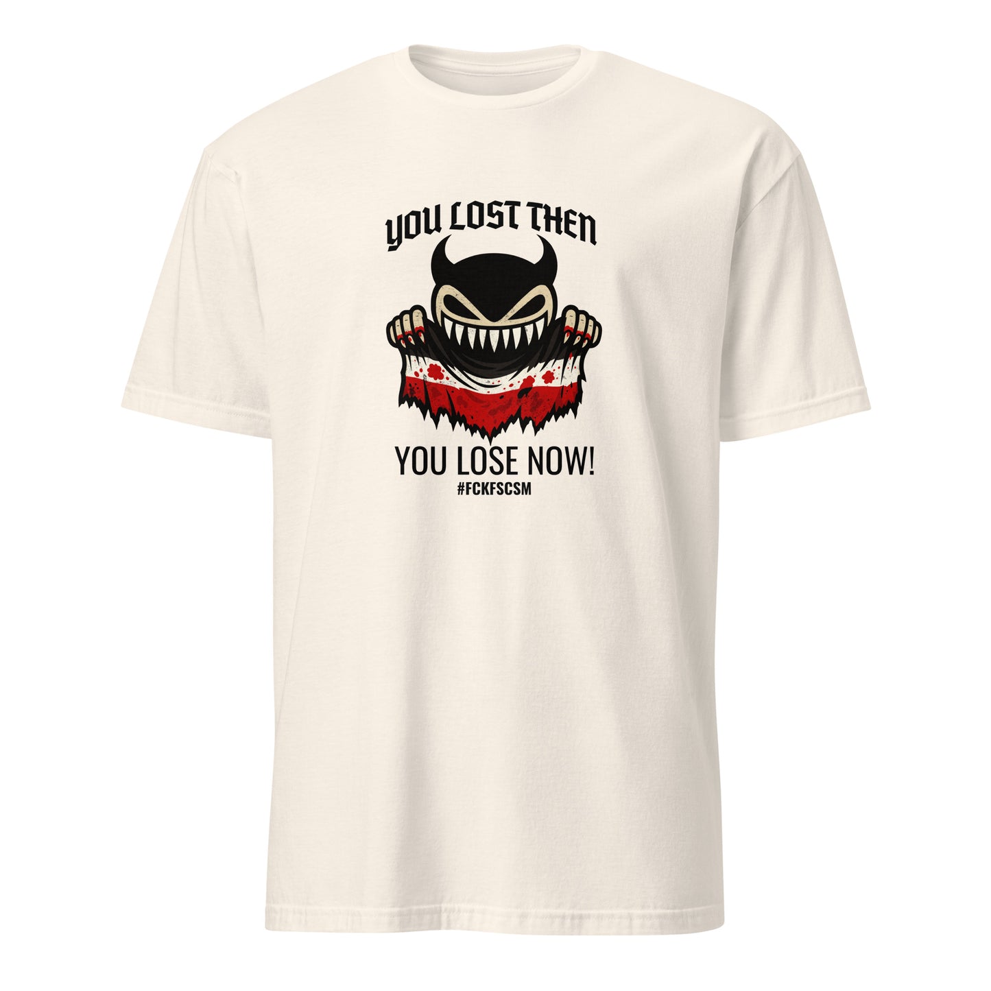 You lost then - You lose now - Unisex T-Shirt von Protest Couture | Natural
