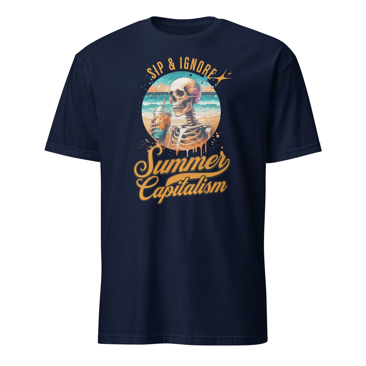 Sip & Ignore ( Summer Capitalism) - Unisex T-Shirt von Protest Couture | Navy