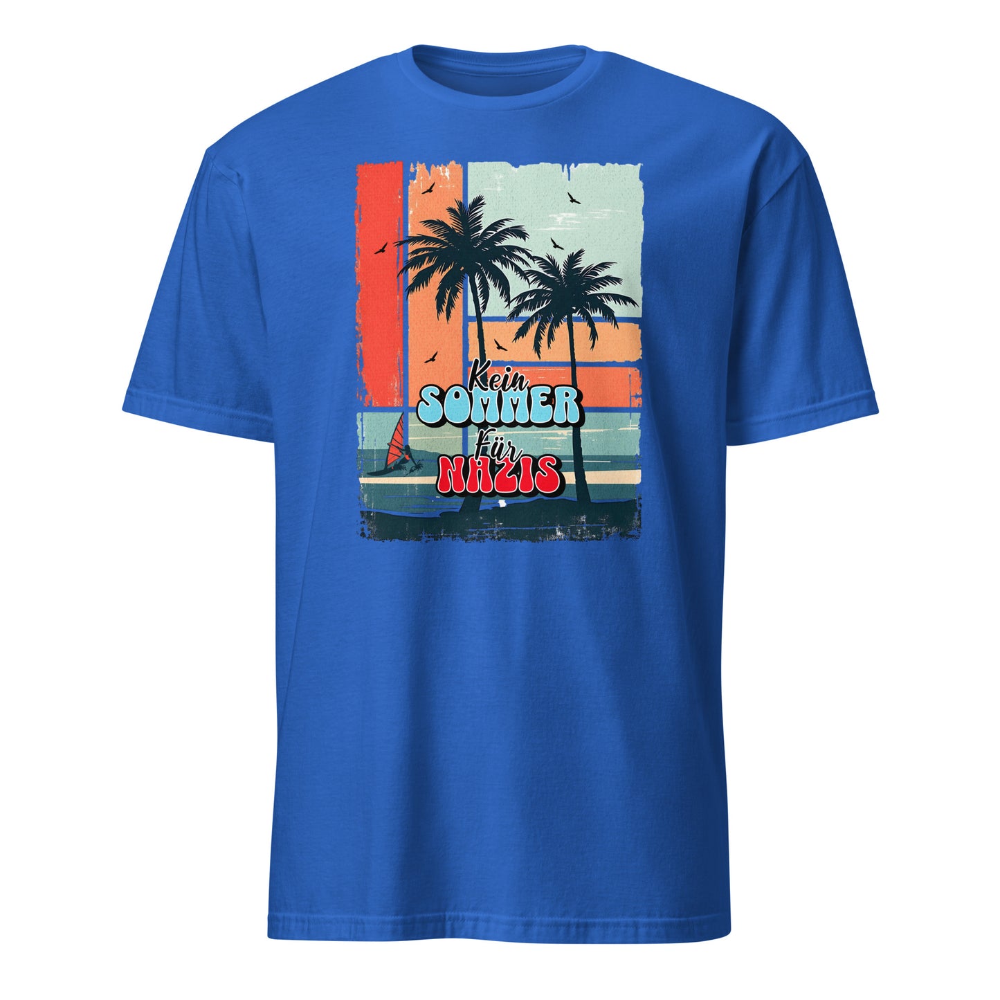 Kein Sommer für Nazis - Unisex T-Shirt von Protest Couture | Royal