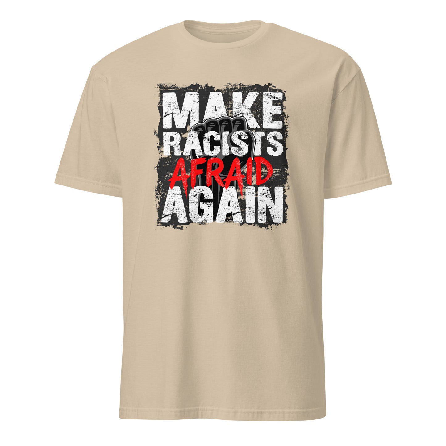Make Racists Afraid Again - Unisex T-Shirt von Protest Couture | Sand