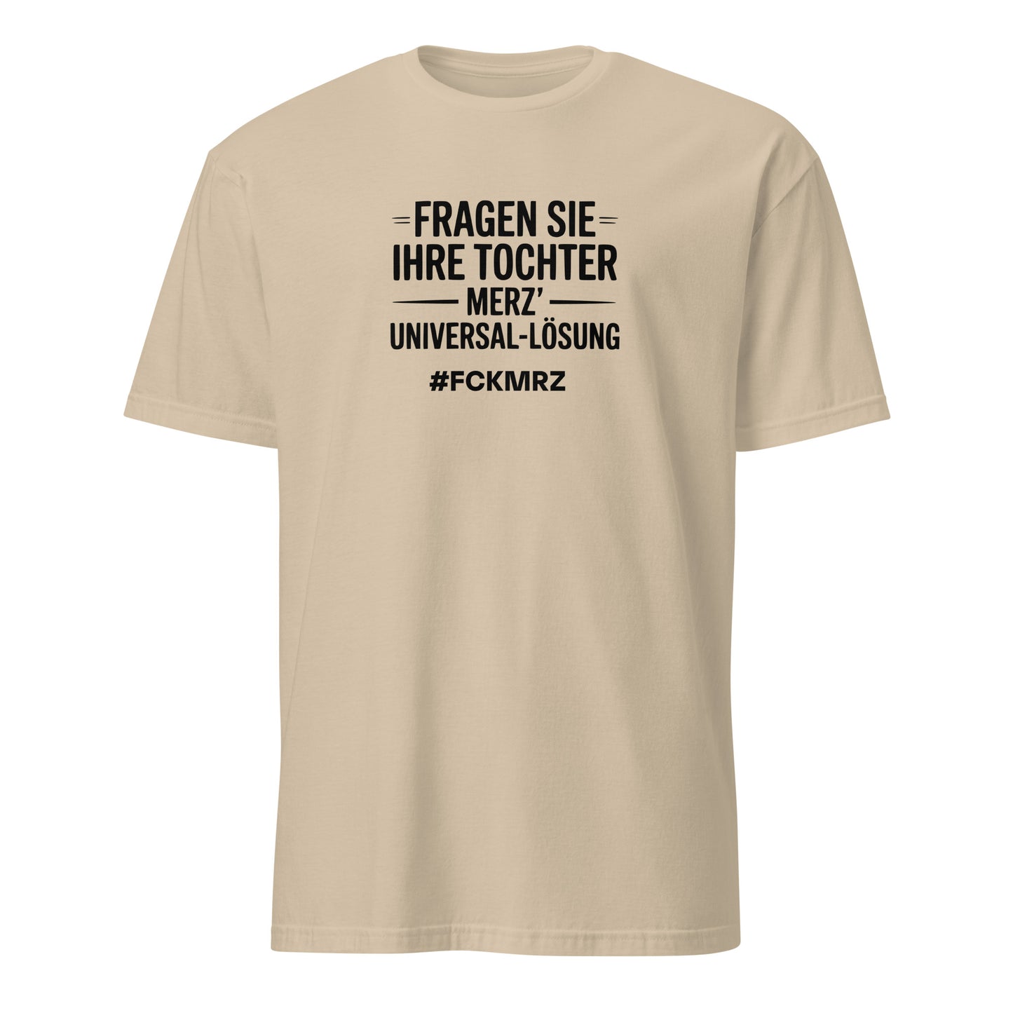 Fragen Sie Ihre Tochter - Unisex T-Shirt von Protest Couture | Sand