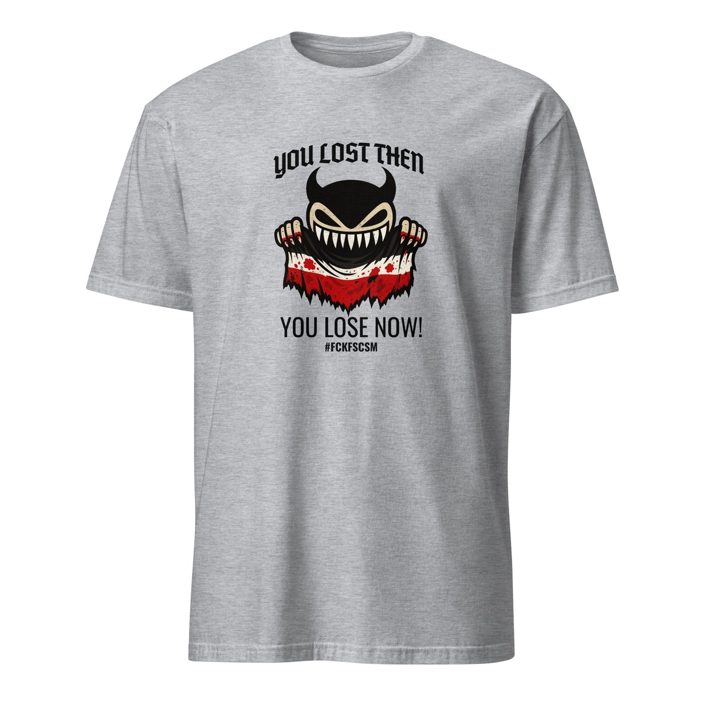 You lost then - You lose now - Unisex T-Shirt von Protest Couture | Sport Grey