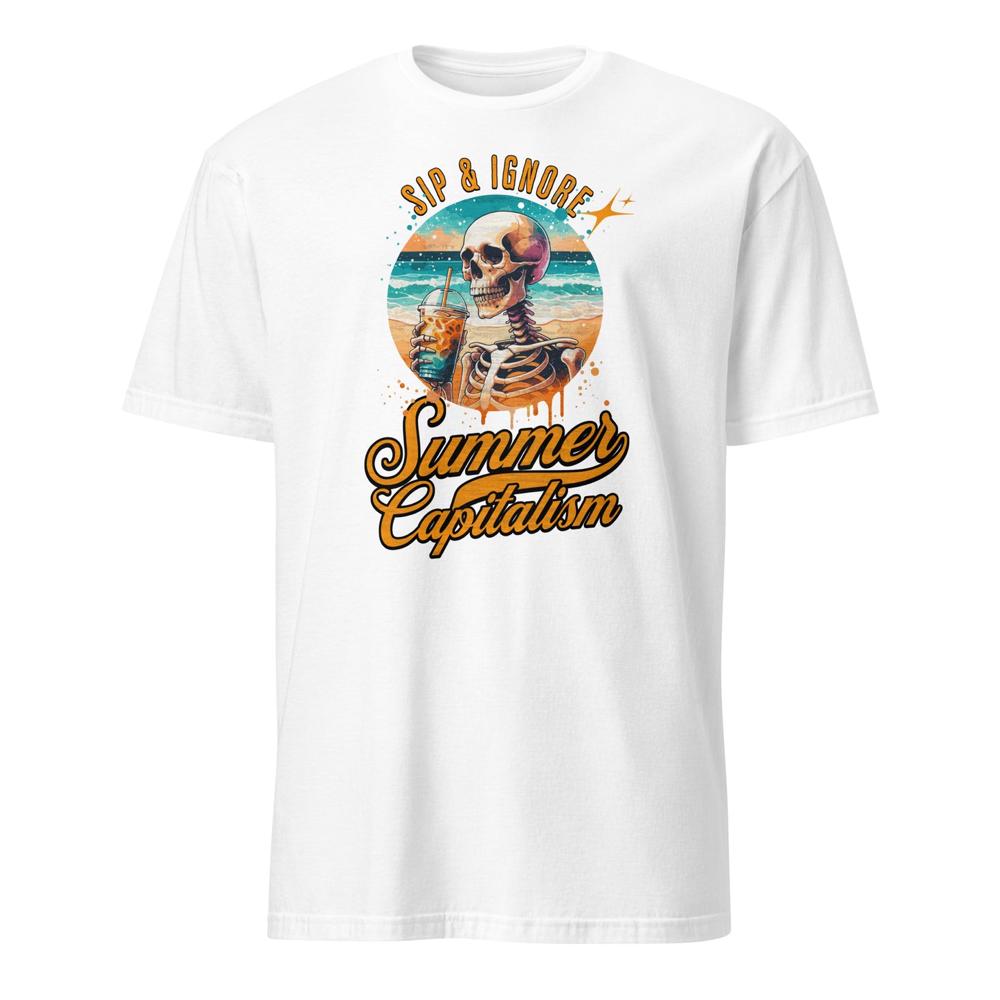 Sip & Ignore ( Summer Capitalism) - Unisex T-Shirt von Protest Couture | White