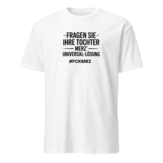 Fragen Sie Ihre Tochter - Unisex T-Shirt von Protest Couture | White