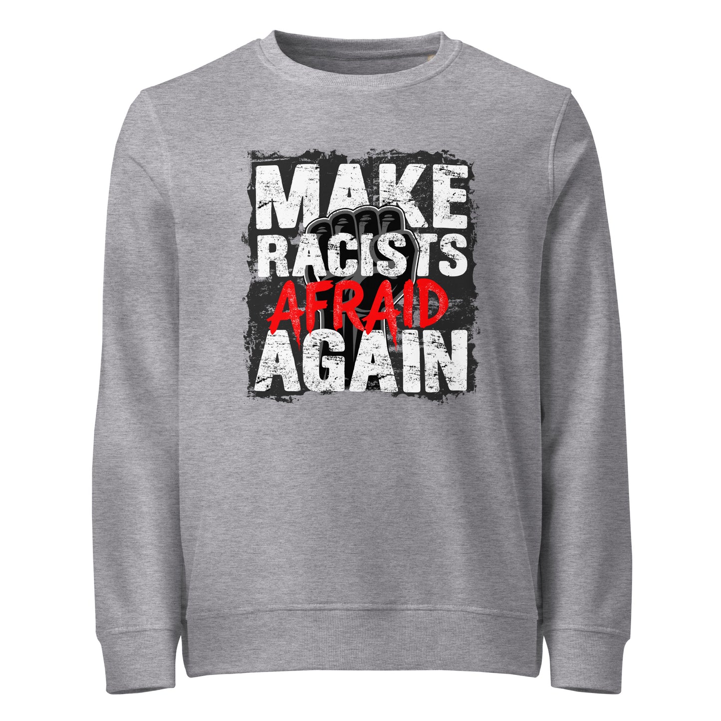 Make Racists Afraid Again - Basic Sweater von Protest Couture | Grey Melange